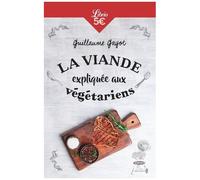 La Viande Expliquée Aux Végétariens - 50 Bonnes Raisons De Manger De La Viande !