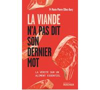 La viande n'a pas dit son dernier mot La vérité sur un aliment essentiel - Marie-Pierre Ellies-Oury - Éditions du Rocher - ebook (ePub) - Essai