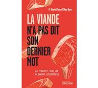 La viande n'a pas dit son dernier mot Marie-Pierre Ellies-Oury (Auteur)