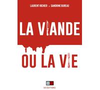 La viande ou la vie On vous empoisonne ! - Laurent Richier - VA Press - broché - Essai