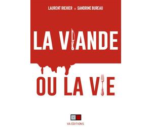 La viande ou la vie On vous empoisonne ! - Laurent Richier - VA Press - broché - Essai