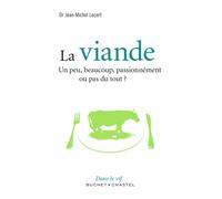 La viande Un peu, beaucoup, pas du tout - Jean-Michel Lecerf - Buchet-Chastel - broché - Guide