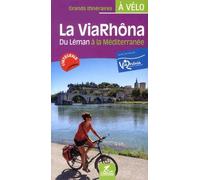 La ViaRhôna - Du Léman à la Méditerranée