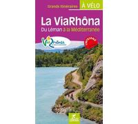 La Viarhôna - Du Léman À La Méditerranée