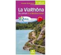 La Viarhôna - Du Léman À La Méditerranée