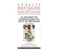 La vicomté de Limoges sous les ducs de Bretagne XIIIe-XVe siècle. Tome 126 - Juin 2019 - Numéro 2 - Yves Coativy - Presses Universitaires Rennes - broché - Essai
