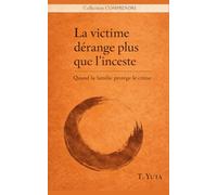 La victime dérange plus que l'inceste: Quand la famille protège le crime