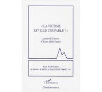La victime est-elle coupable ? Autour de l'œuvre d'Ezzat Abdel Fattah - Robert Cario - L'harmattan - broché - Etude