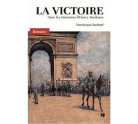 La Victoire - Dans Les Mémoires D'henry Bordeaux 1870-1963