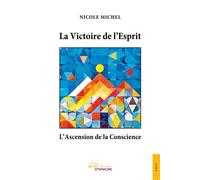 La Victoire de l'Esprit, l'Ascension de la Conscience - Michel Nicole - Jets D'encre - broché - Essai