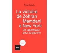 La victoire de Zohran Mamdani à New York: Un laboratoire pour la gauche