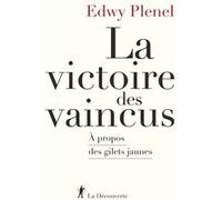 La victoire des vaincus - A propos des gilets jaunes Edwy Plenel (Auteur)