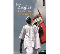 La Victoire des vaincus Oppression et résistance culturelle - Jean Ziegler - Points - Poche - Essai