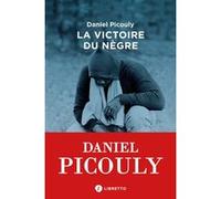 La Victoire du nègre Daniel Picouly (Auteur)