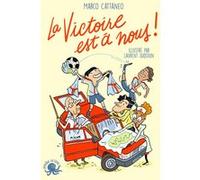 La victoire est à nous ! Marco Cattaneo (Auteur), Laurent Audouin (Illustration), Laetitia Agostino (Traduction)