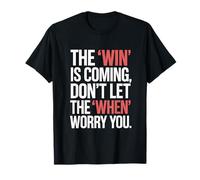 La Victoire est Proche, ne Vous Laissez Pas inquiéter par Le Moment T-Shirt