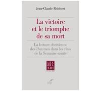 La Victoire Et Le Triomphe De Sa Mort - La Lecture Chrétienne Des Psaumes Dans Les Rites De La Semaine Sainte
