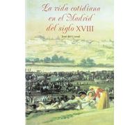 La vida cotidiana en el Madrid del siglo XVIII