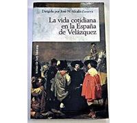 La vida cotidiana en la España develazquez