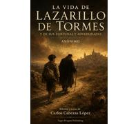 La vida de Lazarillo de Tormes y de sus fortunas y adversidades