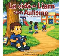 La vida de Liam con Autismo: Social y Emocional