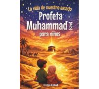 La vida de nuestro amado Profeta Muhammad (saw) para niños - La Sira del Profeta Muhammad (saw) contada de forma adaptada a los niños: Los ... Muhammad (saw) (libros islamicos para niños)