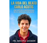 La Vida del Beato Carlo Acutis