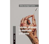 La vida, el amor, la memoria y el arma