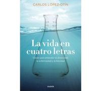 La Vida En Cuatro Letras - [Livre en VO] López Otín, Carlos (Auteur)