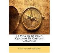 La Vida En Lo Camp: Quadros de Costums Catalanas De Valenciano, Gaiet Vidal I. (Auteur)