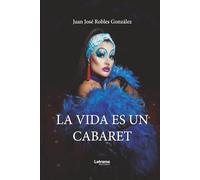 La vida es un cabaret