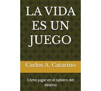 LA VIDA ES UN JUEGO: Como jugar en el tablero del destino