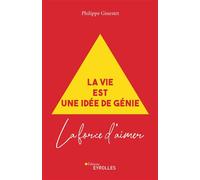 La vida es una idea genial version en espagnol G0097947 La force d'aimer - Philippe Ginestet - Eyrolles - broché - Etude