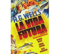 La Vida Futura (Things to Come) William Cameron Menzies.(Audio en anglais et en espagnol).