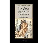 La Vida Manda Y Otros Textos