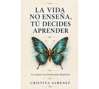 La vida no enseña, tú decides aprender: Un espejo incómodo para despertar