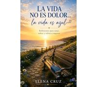 La vida no es dolor... la vida es azul
