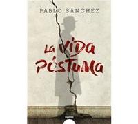 La Vida Póstuma Sánchez, Pablo (Auteur)