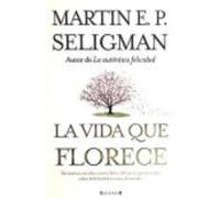 La Vida Que Florece - Seligman, Martin E. P. Seligman, Martin E P (Auteur)