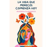 LA VIDA QUE MERECES COMIENZA HOY: Despierta tu grandeza