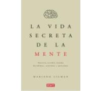 La Vida Secreta De La Mente - Mariano Sigman Mariano Sigman (Auteur)