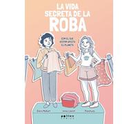 La vida secreta de la roba: Com el que vestim afecta el planeta