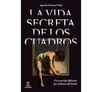 La vida secreta de los cuadros: Un recorrido diferente por el Museo del Prado