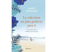 La vida tiene un plan perfecto para ti