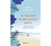 La vida tiene un plan perfecto para ti