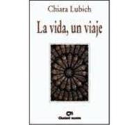 La Vida, Un Viaje - Lubich, Chiara Lubich, Chiara (Auteur)
