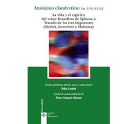 La vida y el espiritu del senor Benedicto de Spinosa o Tratado de los tres impostores/ The Life and the Spirit of Mr. Benedit de Spinosa or Treatment ... Y Mohoma/ Moses, Jesus Christ and Mohammed