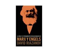 La Vida Y El Pensamiento Revolucionario De Marx Y Engels