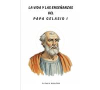 La vida y las enseñanzas del Papa Gelasio I