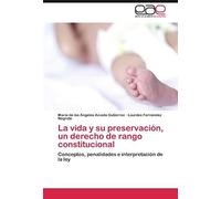 La Vida Y Su Preservación, Un Derecho De Rango Constitucional